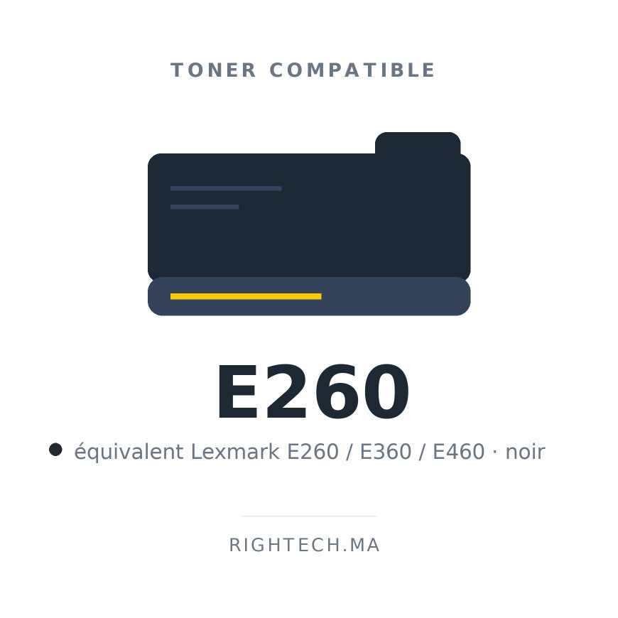 Toner compatible Lexmark E260 / E360 / E460 noir au Maroc | Rightech.ma